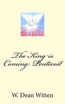 portada The King is Coming: Pentecost (en Inglés)