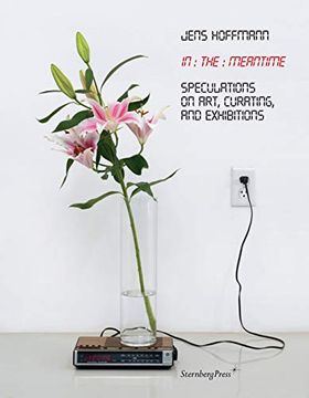 portada In the Meantime: Speculations on Art, Curating, and Exhibitions 