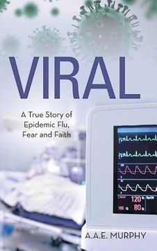 portada Viral: A True Story of Epidemic Flu, Fear and Faith (en Inglés)