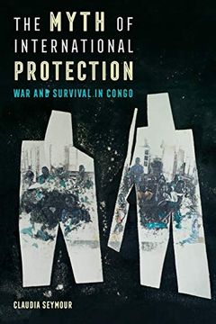portada Myth of International Protection (California Series in Public Anthropology) (en Inglés)