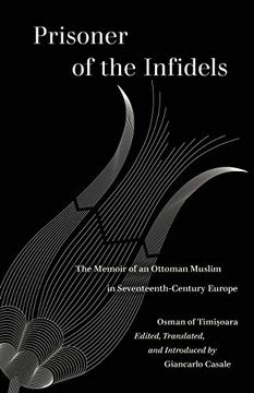 portada Prisoner of the Infidels: The Memoir of an Ottoman Muslim in Seventeenth-Century Europe (in English)