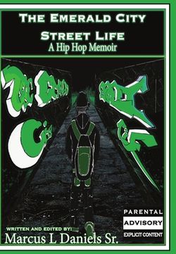 portada The Emerald City Street Life: A Hip Hop Memoir (en Inglés)