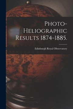 portada Photo-heliographic Results 1874-1885. (en Inglés)