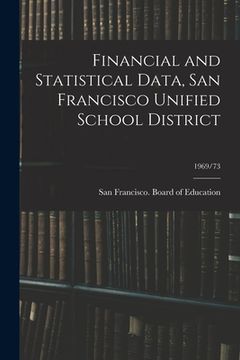 portada Financial and Statistical Data, San Francisco Unified School District; 1969/73 (en Inglés)