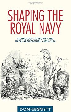portada Shaping the Royal Navy: Engineering, Authority and the Ship in the Long Nineteenth Century