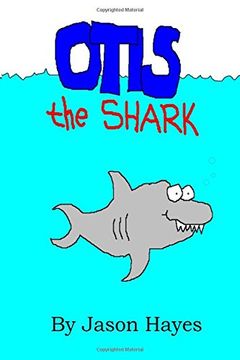 portada Otis the Shark: The under water adventure of a little shark named Otis: Volume 1 (PixelBook)