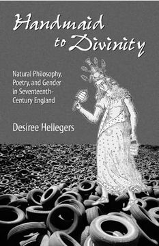 portada Handmaid to Divinity Volume 4: Natural Philosophy, Poetry, and Gender in Seventeenth-Century England (en Inglés)