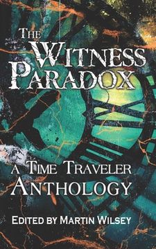 portada The Witness Paradox: A Time Traveler Anthology (en Inglés)