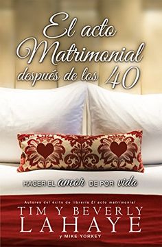 portada El Acto Matrimonial Después de los 40: Hacer el Amor de por Vida (in Spanish)