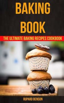 portada Baking Book: The Ultimate Baking Recipes Cookbook (en Inglés)