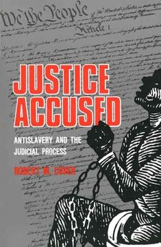 portada Justice Accused: Antislavery and the Judicial Process (en Inglés)