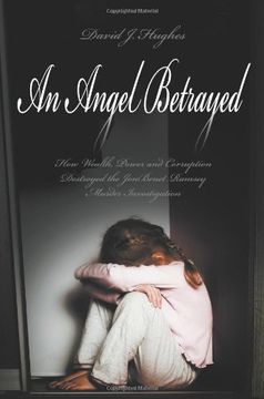portada An Angel Betrayed: How Wealth, Power and Corruption Destroyed the JonBenet Ramsey Murder Investigation Contact and Publish Dav