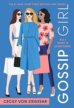 portada Gossip Girl 3 all i Want is Everything: A Gossip Girl Novel (en Inglés)