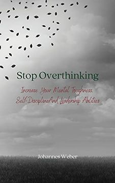 portada Stop Overthinking: Increase Your Mental Toughness, Self-Discipline and Leadership Abilities 