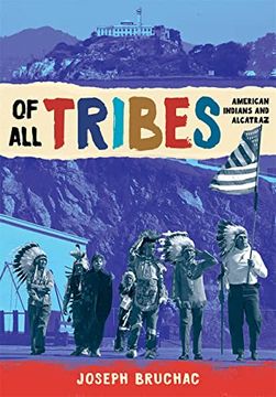 portada Of all Tribes: American Indians and Alcatraz (in English)