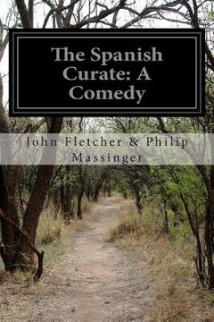 portada The Spanish Curate: A Comedy (in English)