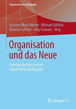 portada Organisation und das Neue: Beiträge der Kommission Organisationspädagogik (in German)
