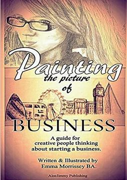 portada Painting the Picture of Business: A Guide for Creative People Thinking About Starting a Business 