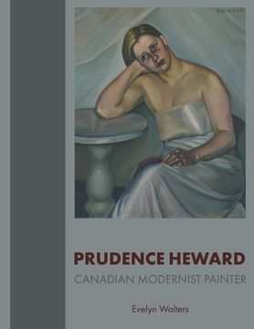 portada Prudence Heward: Canadian Modernist Painter (in English)