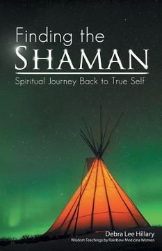 portada Finding the Shaman: Spiritual Journey Back to True Self (in English)