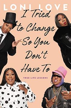 portada I Tried to Change so you Don't Have to: True Life Lessons (in English)