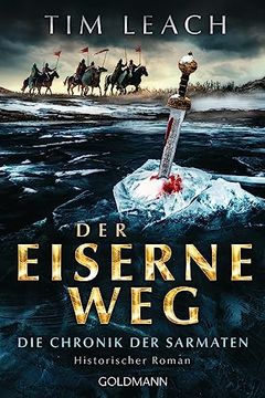 portada Der Eiserne Weg: Die Chronik der Sarmaten (2) - Historischer Roman (Die Sarmaten-Trilogie, Band 2) (en Alemán)