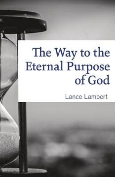 portada The Way to the Eternal Purpose of God (en Inglés)