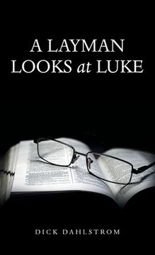 portada A Layman Looks at Luke (en Inglés)