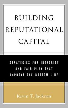 portada Building Reputational Capital: Strategies for Integrity and Fair Play That Improve the Bottom Line (in English)