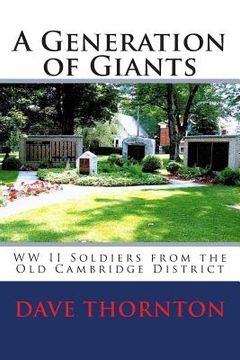portada A Generation of Giants: WW II Soldiers from the Old Cambridge District (en Inglés)