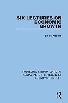 portada Six Lectures on Economic Growth (Routledge Library Editions: Landmarks in the History of Economic Thought) (in English)