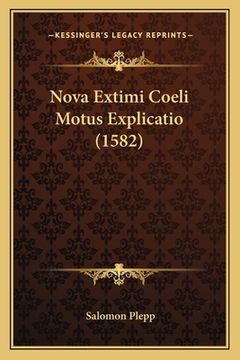 portada Nova Extimi Coeli Motus Explicatio (1582) (en Latin)