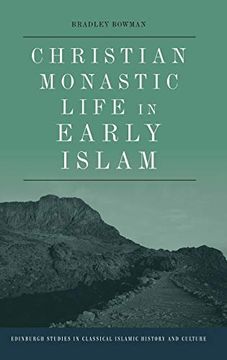 portada Christian Monastic Life in Early Islam (Edinburgh Studies in Classical Islamic History and Culture)