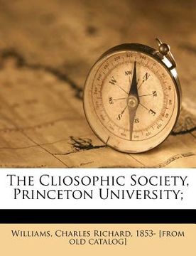 portada the cliosophic society, princeton university; (en Inglés)