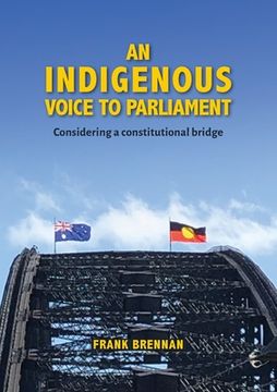 portada An Indigenous Voice to Parliament: Considering a Constitutional Bridge (en Inglés)