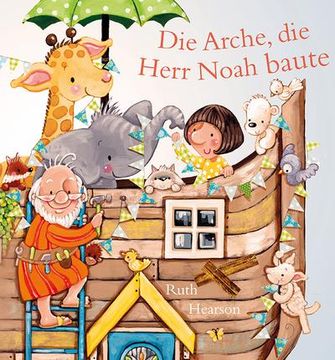portada Die Arche, die Herr Noah Baute (en Alemán)