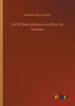 portada Sir William Johnson and the Six Nations 