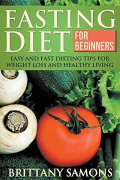 portada Fasting Diet for Beginners: Easy and Fast Dieting Tips for Weight Loss and Healthy Living