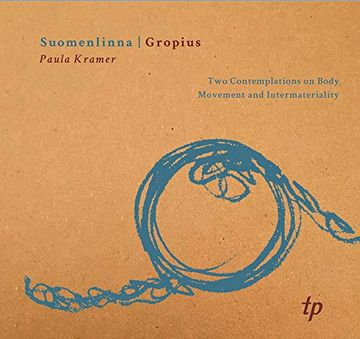 portada Suomenlinna Gropius: Two Contemplations on Body, Movement and Intermateriality