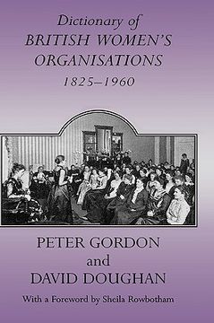portada dictionary of british women's organisations, 1825-1960 (en Inglés)