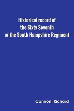 portada Historical record of the Sixty-Seventh, or the South Hampshire Regiment