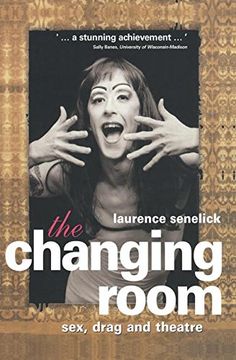 portada The Changing Room: Sex, Drag and Theatre (Gender in Performance)