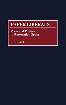 portada Paper Liberals: Press and Politics in Restoration Spain 