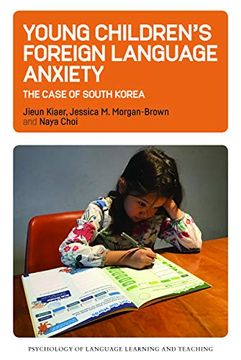 portada Young Children’S Foreign Language Anxiety: The Case of South Korea (Psychology of Language Learning and Teaching, 15) (in English)