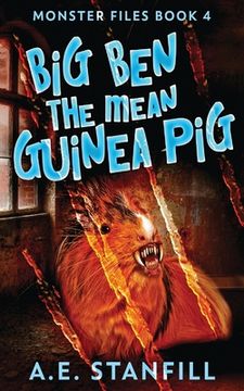 portada Big ben the Mean Guinea pig (4) (The Monster Files) (in English)