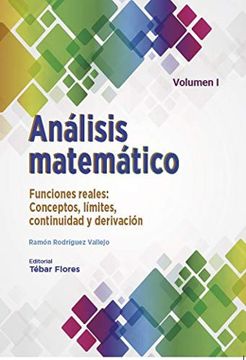 portada Análisis Matemático Volumen i: Funciones Reales, Conceptos, Limites, Continuidad y Derivación