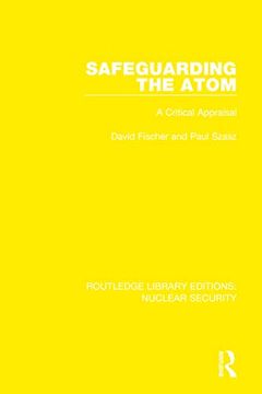 portada Safeguarding the Atom: A Critical Appraisal (Routledge Library Editions: Nuclear Security) (en Inglés)