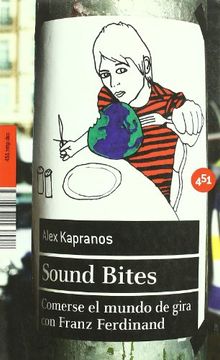 portada Sound Bites: Comerse el Mundo de Gira con Franz Ferdinand
