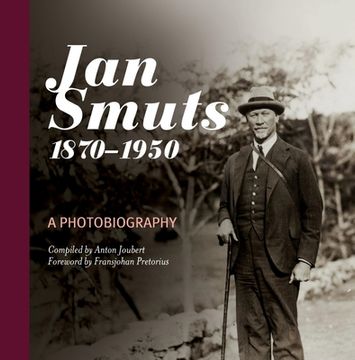 portada Jan Smuts, 1870-1950: A Photobiography