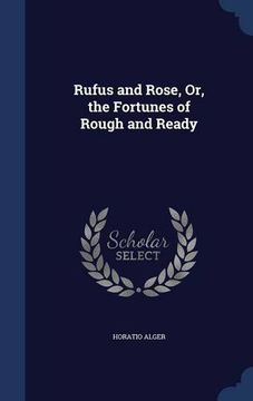 portada Rufus and Rose, Or, the Fortunes of Rough and Ready